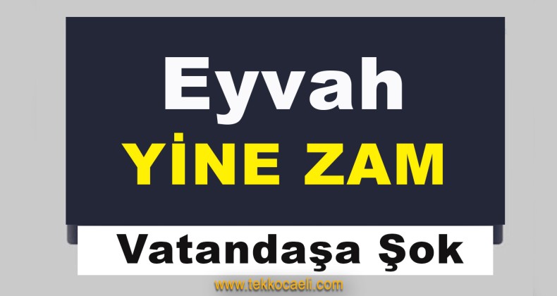 Kocaeli’de Şok Zam