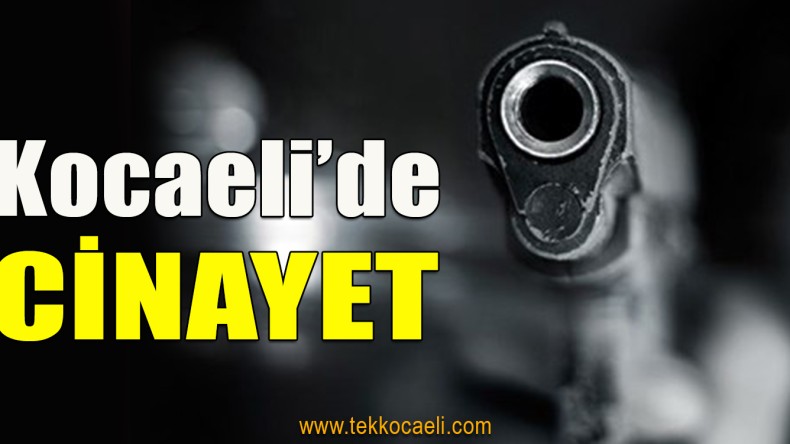 Kocaeli’de Cinayet