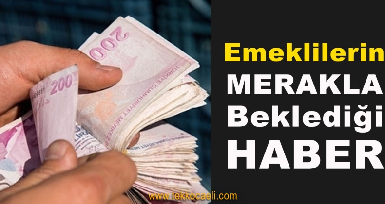 Milyonlarca Emekli Bekliyordu; Açıklandı