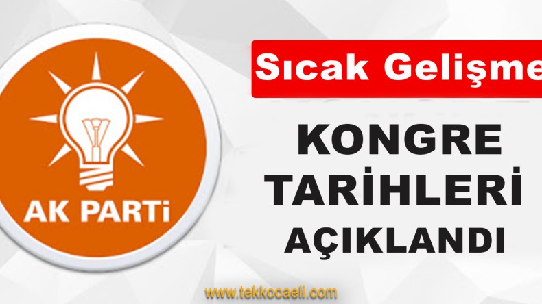 Ak Parti’de Yeni Kongre Tarihleri Açıklandı