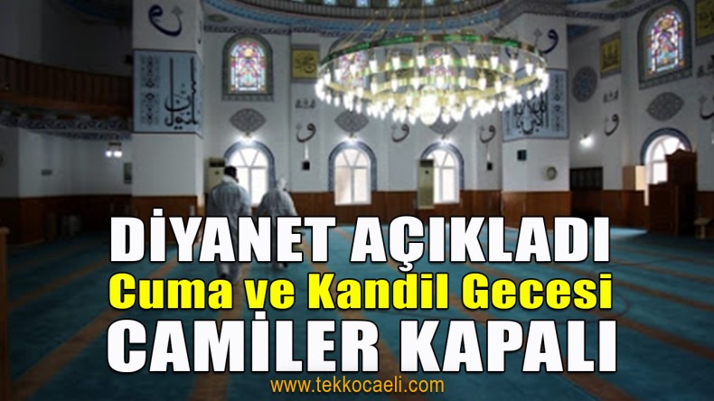 Camiler Cuma Günü Kapalı Tutulacak