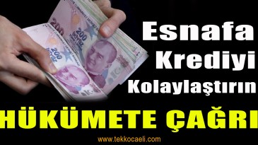 Esnafa Kredide Şartlar Yeniden Gözden Geçirilsin