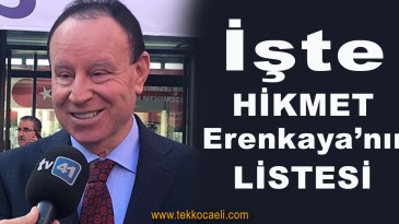 Hikmet Erenkaya’nın Listesi Belli Oldu