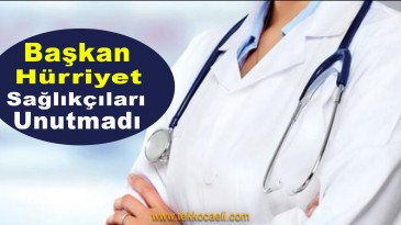 Başkan Hürriyet’ten Sağlık Çalışanlarına Destek