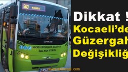 Dikkat! Kartepe ve Gebze’de Güzergah Değişikliği