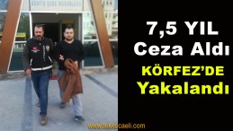 Her Yerde Aranıyordu; Körfez’de Yakalandı