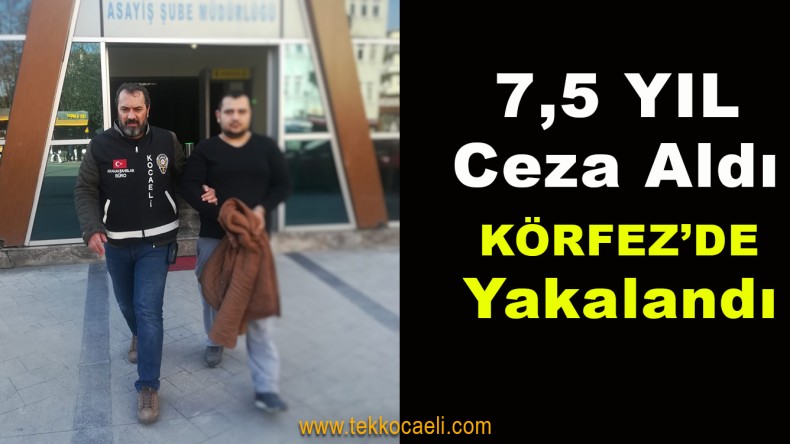 Her Yerde Aranıyordu; Körfez’de Yakalandı