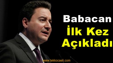 Ali Babacan Bunu İlk Kez Açıkladı
