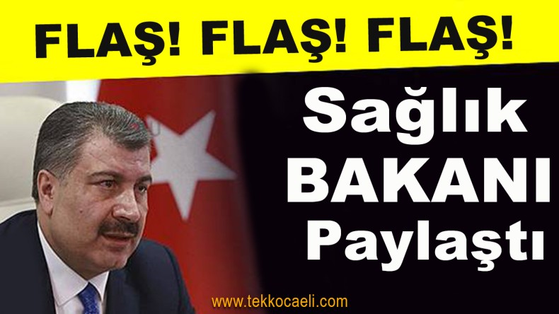 Sağlık Bakanı Koca’dan Flaş Paylaşım