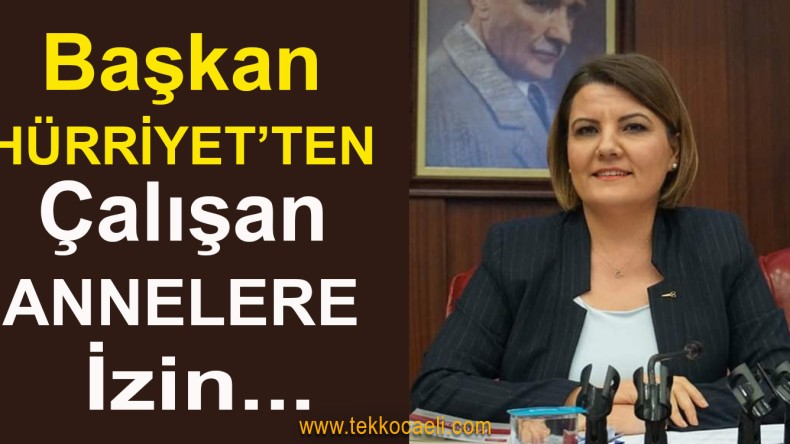 İzmit Belediyesi’nde Çalışan Anneler İçin Açıklama