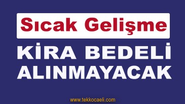 Bakan Açıkladı; Kira Bedeli Alınmayacak