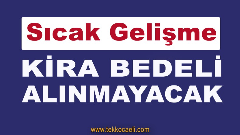 Bakan Açıkladı; Kira Bedeli Alınmayacak