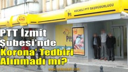 PTT Şubelerinde Koronavirüs’e Karşı Tedbir Yok mu?