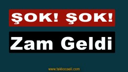 Kötü Haber! Zam Geldi