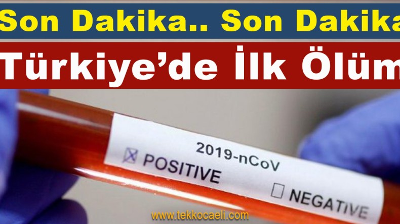 Türkiye’de Korona Virüsten İlk Ölüm