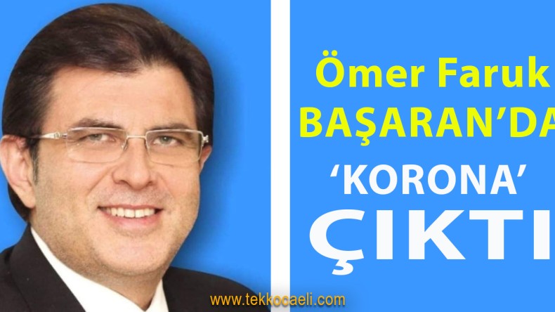 Gelecek Partisi İl Başkanı’nda ‘Korona’Çıktı