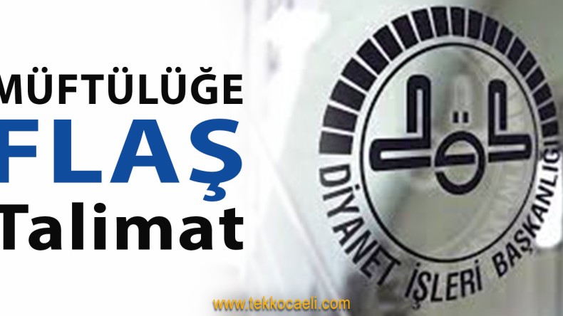 Müftülüklere Flaş Talimat