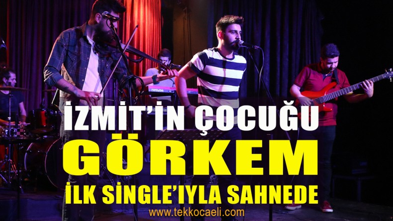İzmit’in Çocuğu Görkem İlk Single’ıyla Sahnede
