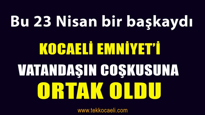 Vatandaşların Coşkusuna Emniyet Ekipleri de Ortak Oldu