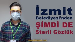 İzmit Belediyesi Steril Gözlük Üretimine Başladı