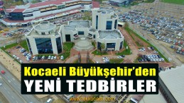Kocaeli Büyükşehir’den Yeni Tedbirler