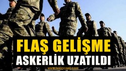 Askerlik 1 Ay Uzatıldı