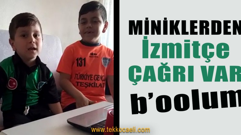 Miniklerden İzmitçe Çağrı