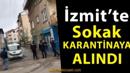 İzmit’te Sokak Karantinaya Alındı