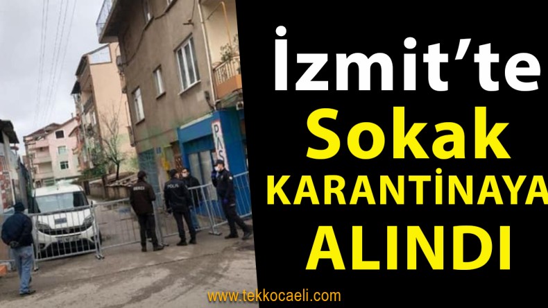 İzmit’te Sokak Karantinaya Alındı