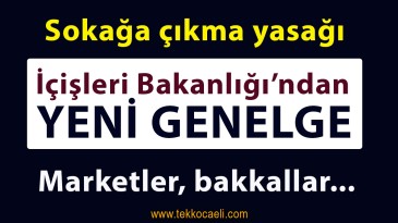 İçişleri Bakanlığı’ndan ‘Sokağa Çıkma Yasağı’ Genelgesi