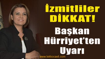 Başkan Hürriyet’ten Son Dakika Uyarısı