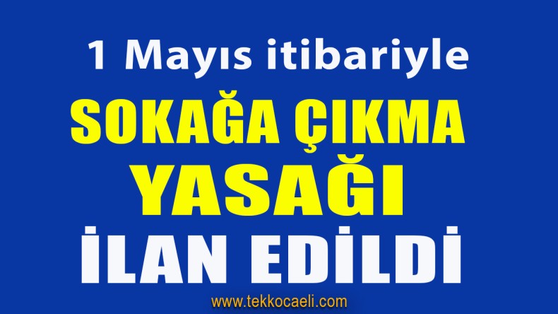 3 Gün Sokağa Çıkma Yasağı İlan Edildi