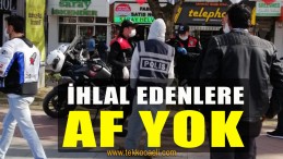 Yasakları İhlal Edenlere Af Yok