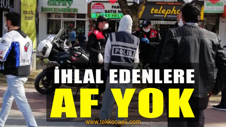 Yasakları İhlal Edenlere Af Yok