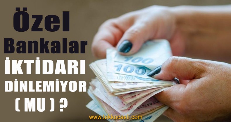Özel Bankalara Tepki!