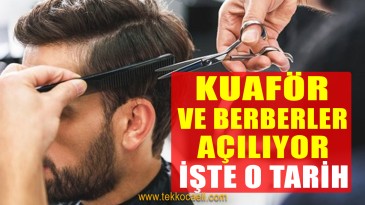 Kuaför ve Berberlerin Açılacağı Tarih Belli Oldu
