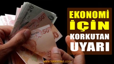 Flaş Ekonomi Uyarısı