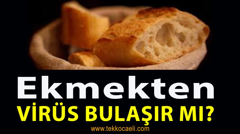 Ekmekten Virüs Bulaşır mı?
