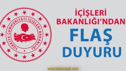 İçişleri Bakanlığı’ndan Flaş Duyuru