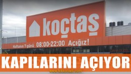 Koçtaş Kapılarını Açıyor