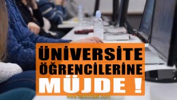 Üniversite Öğrencilerine Müjde!