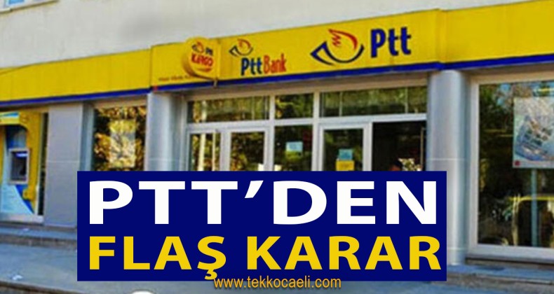 PTT’den Flaş Karar