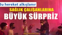 Sağlık Çalışanlarına Büyük Sürpriz