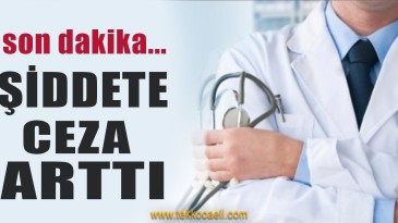 Sağlık Çalışanlarına Yönelik Şiddetin Cezası Arttı