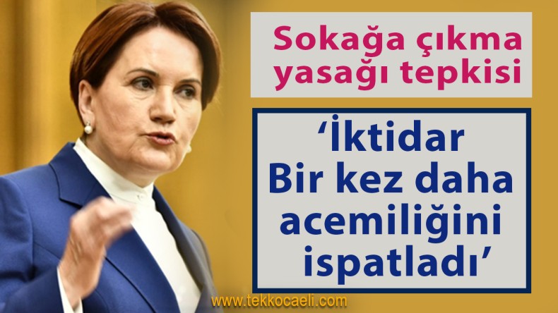 Meral Akşener’den İktidara Tepki