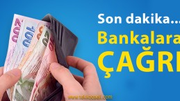 Bankalara Kredi Verin Çağrısı