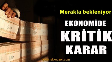 Ekonomide Kritik Karar