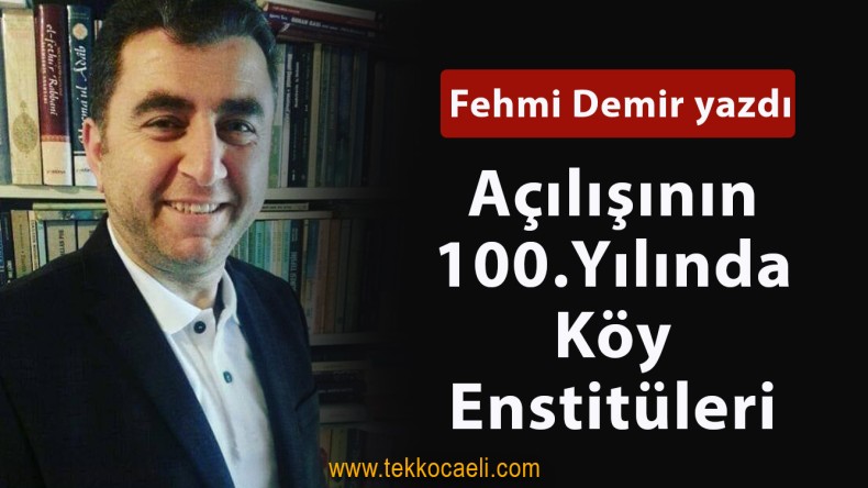 Açılışının 100. Yılında Köy Enstitüleri