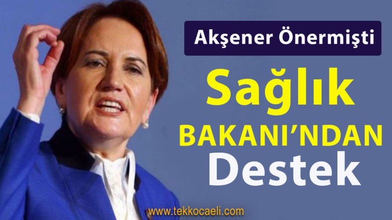 İYİ Parti’nin Önerisine Bakan Koca’dan Destek