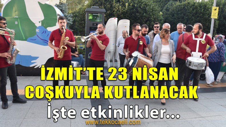 İzmit’te 23 Nisan Coşkuyla Kutlanacak